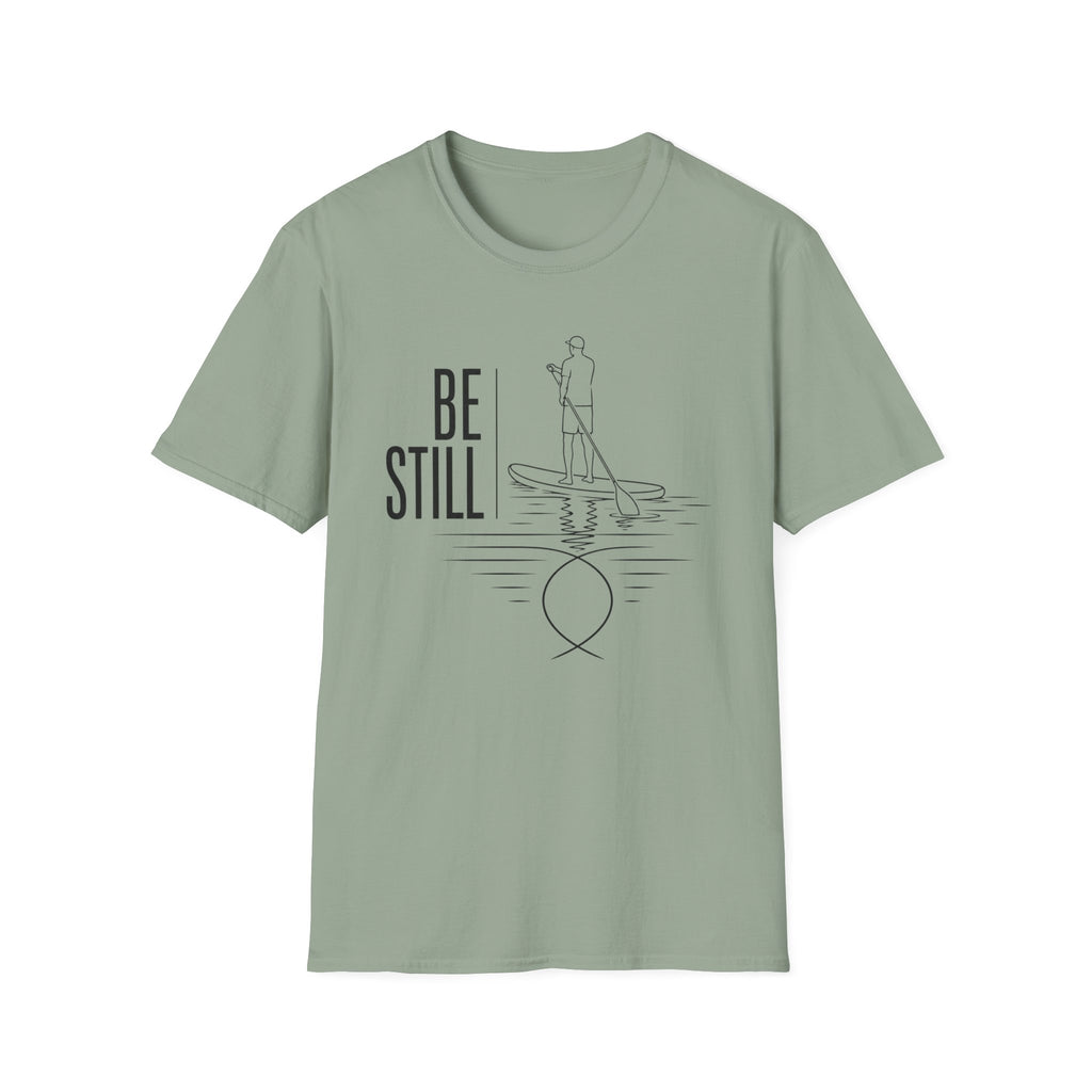 Be Still T-Shirt
