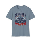 Mightier Than Waves T-Shirt