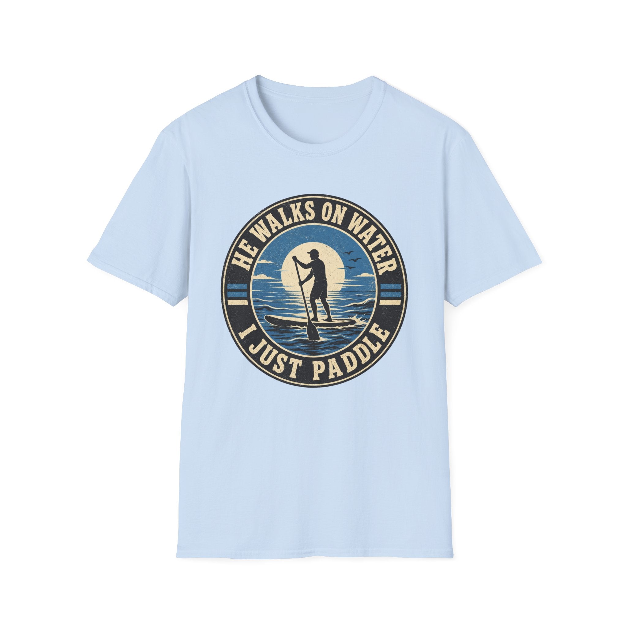 I Just Paddle T-Shirt