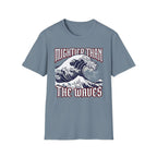 Mightier Than Waves 2 T-Shirt