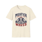 Mightier Than Waves T-Shirt