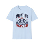 Mightier Than Waves T-Shirt