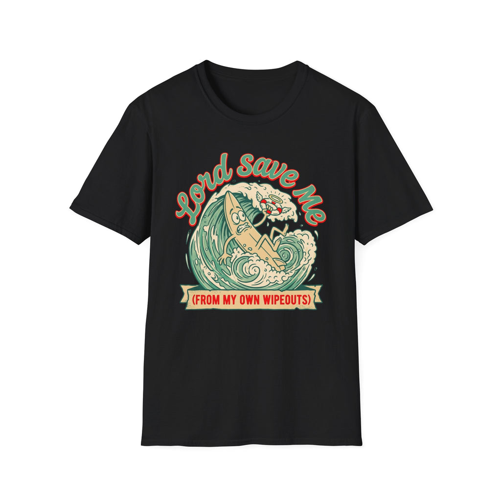 Lord Save Me Wipeout T-Shirt