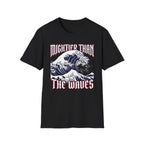 Mightier Than Waves 2 T-Shirt