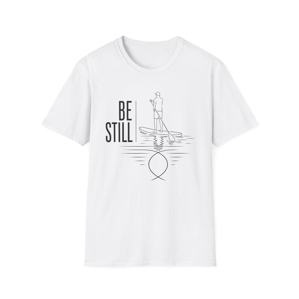 Be Still T-Shirt