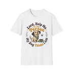 Lord Help Me Dog T-Shirt