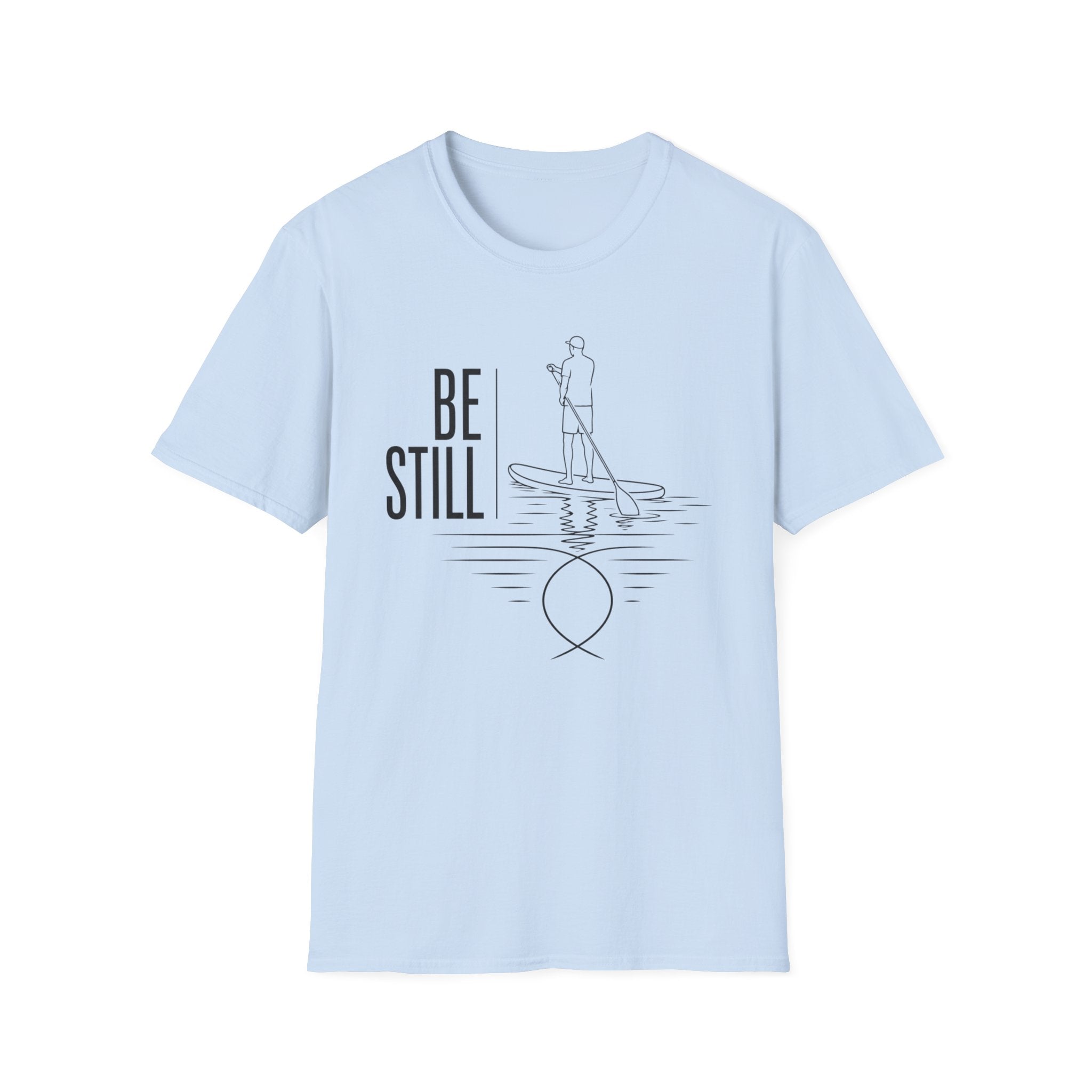 Be Still T-Shirt