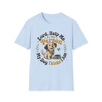 Lord Help Me Dog T-Shirt