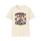 Probably Late T-shirt
