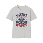 Mightier Than Waves T-Shirt