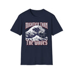 Mightier Than Waves 2 T-Shirt